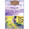 Marry Me, Cowboy - Paperback