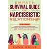 Empath Survival Guide and Narcissistic Relationship 2-in-1 Book: Learn How to Protect Yourself From Narcissists, Toxic Relationships and Emotional Abu - Paperback