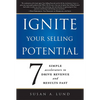 Ignite Your Selling Potential: 7 Simple Accelerators to Drive Revenue and Results Fast - Paperback