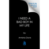I Need a Bad Boy in My Life - Mass Market Paperbound