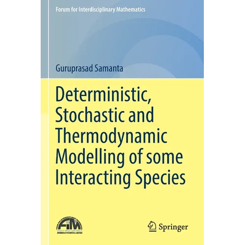Deterministic, Stochastic and Thermodynamic Modelling of Some Interacting Species - Paperback