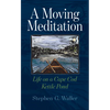 A Moving Meditation: Life on a Cape Cod Kettle Pond - Paperback