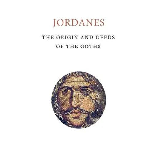The Origins and Deeds of the Goths - Paperback
