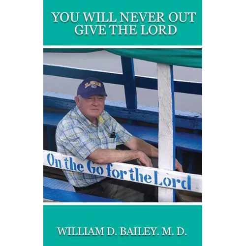 You Will Never Out Give the Lord - Paperback