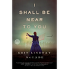 I Shall Be Near to You - Paperback