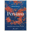 Persiana: Recetas de Oriente Próximo Y Más Allá / Persiana: Recipes from the Middle East & Beyond - Hardcover