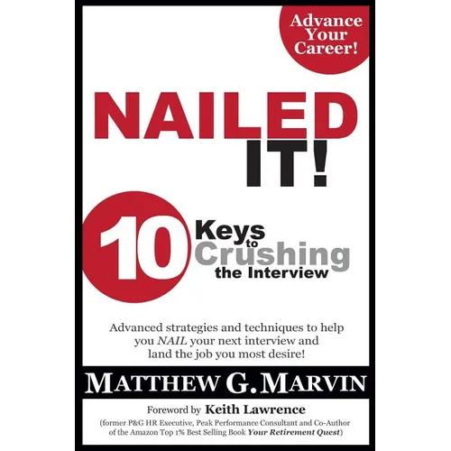 NAILED IT! 10 Keys to Crushing the Interview - Paperback