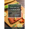 Salmon Cookbook: Salmon Recipe Book with Easy & Tasty Homemade Salmon Recipes - Paperback