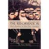 The Reformation: Well Hidden in the 21st Century - Paperback