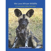 We Love African Wildlife: A Conservation Coffee Table Book - Paperback