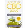 Aceite de CBD 2019: ¿De qué se trata todo el alboroto?: Deshágase de todos los conceptos erróneos sobre el cáñamo y la marihuana, aprenda - Paperback