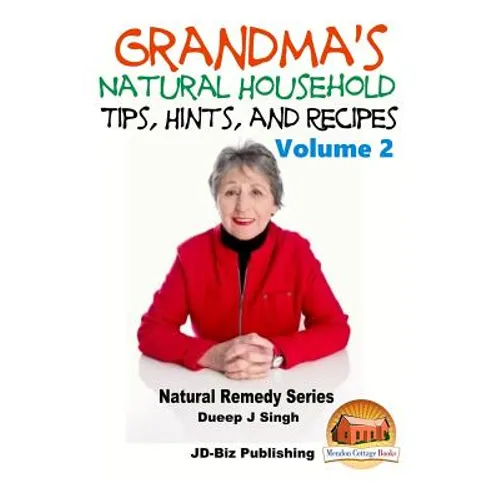 Grandma's Natural Household Tips, Hints, and Recipes Volume 2 - Paperback