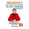 Grandma's Natural Household Tips, Hints, and Recipes Volume 2 - Paperback