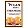 The Pegan Diet Smoothie: Recipes to help you reverse disease optimize health, longevity, and performance. - Paperback