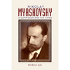 Nikolay Myaskovsky: A Composer and His Times - Hardcover