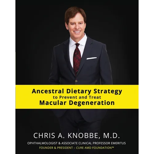 Ancestral Dietary Strategy to Prevent and Treat Macular Degeneration: Black & White Standard Print Paperback Edition - Paperback