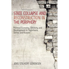 State Collapse and Reconstruction in the Periphery: Political Economy, Ethnicity and Development in Yugoslavia, Serbia and Kosovo - Paperback