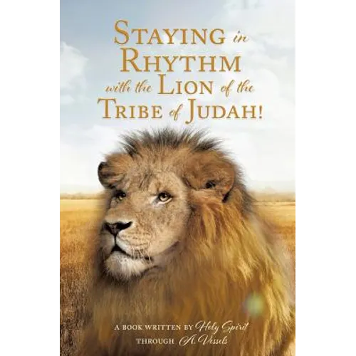 Staying in Rhythm with the Lion of The Tribe of Judah! - Hardcover