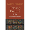 Christ and Culture in the New Testament - Paperback