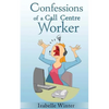 Confessions of a Call Centre Worker - Paperback