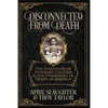 Disconnected from Death: The Evolution of Funeral Customs and the Unmasking of Death in America - Paperback