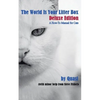 The World Is Your Litter Box: Deluxe Edition: A How-To Manual for Cats - Paperback