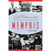 Lost Restaurants of Memphis - Paperback
