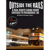 Outside the Rails: A Rail Route Guide from Chicago to Milwaukee, WI - Paperback