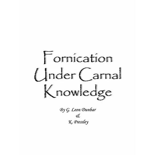 Fornication Under Carnal Knowledge - Paperback