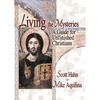 Living the Mysteries: A Guide for Unfinished Christians - Paperback