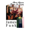 Three Rivers Form an Ocean: Vignettes of Life in Charleston, SC - Paperback