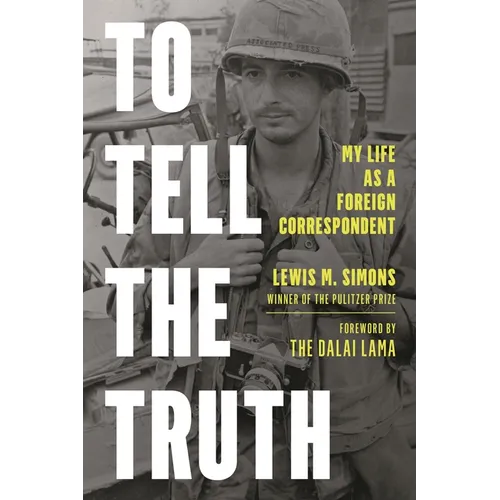 To Tell the Truth: My Life as a Foreign Correspondent - Hardcover