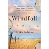 Windfall: The Prairie Woman Who Lost Her Way and the Great-Granddaughter Who Found Her - Hardcover