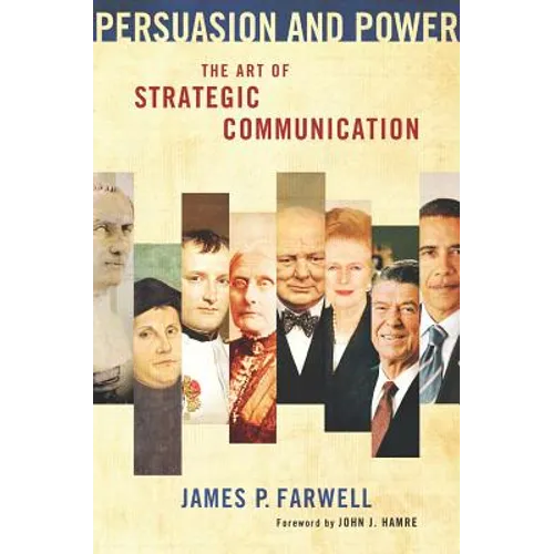 Persuasion and Power: The Art of Strategic Communication - Paperback