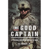 The Good Captain: A Personal Memoir of America at War - Hardcover