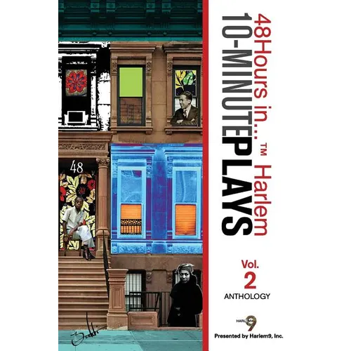 10-Minute Plays Anthology Presented by Harlem9, Inc.: 48Hours in... (TM) Harlem Volume 2 - Paperback