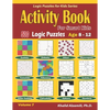 Activity Book for Smart Kids: 500 Logic Puzzles (Sudoku, Fillomino, Kakuro, Futoshiki, Hitori, Slitherlink, Killer Sudoku, Calcudoku, Sudoku X, Skyscr - Paperback