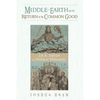 Middle-Earth and the Return of the Common Good: J. R. R. Tolkien and Political Philosophy - Paperback
