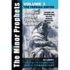 The Minor Prophets -Volume Three: Teaching and Preaching from the Often Neglected Books of the the Bible - Paperback
