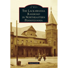 The Lackawanna Railroad in Northeastern Pennsylvania - Paperback