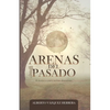 Arenas del Pasado: El destino es cruel y no hace distinciones - Paperback