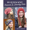 10 Quick Knit Beanies & Slouchy Hats - Paperback