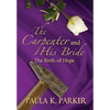 The Carpenter and his Bride: The Birth of Hope - Hardcover