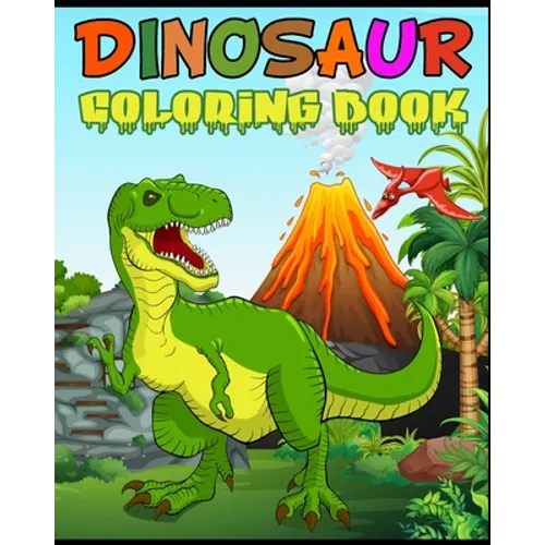 Dinosaur Coloring Book: Fantastic Dinosaur Coloring Book for Boys, Girls, Toddlers, Preschoolers, Kids 3-8, 6-8 Kids & Toddlers, Children's Ac - Paperback