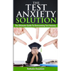 The Test Anxiety Solution: The Ultimate Guide To Overcoming Test Anxiety - Paperback