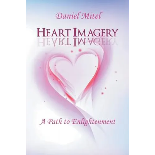 Heart Imagery: A Path to Enlightenment - Paperback