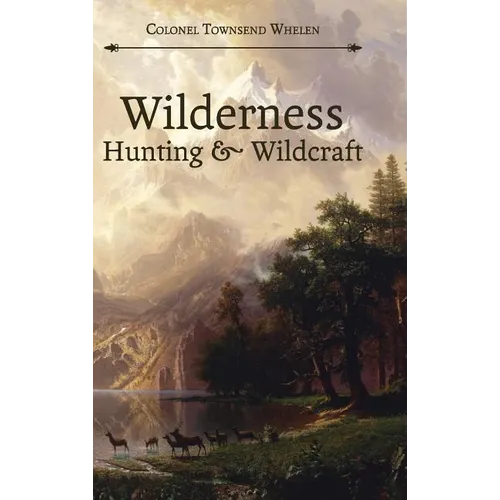 Wilderness Hunting and Wildcraft - Hardcover