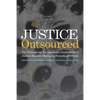 Justice Outsourced: The Therapeutic Jurisprudence Implications of Judicial Decision-Making by Nonjudicial Officers - Paperback