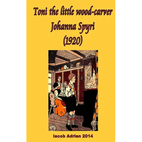 Toni the little wood-carver Johanna Spyri (1920) - Paperback