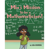 Mia's Mission to be a Mathematician! - Paperback